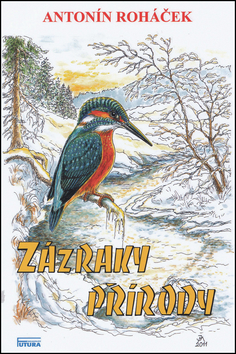 Kniha: Zázraky přírody - Antonín Roháček