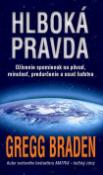 Kniha: Hlboká pravda - Oživenie spomienok na pôvod, minulosť, predurčenie a osud ľudstva - Gregg Braden