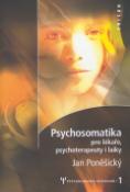 Kniha: Psychosomatika pro lékaře, psychoterapeuty i laiky - 1 - Jan Poněšický