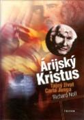 Kniha: Árijský Kristus - Tajný život Carla Junga - Richard Noll