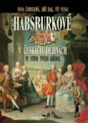 Kniha: Habsburkové v českých dějinách - Ve stínu tvých křídel - Ivana Čornejová