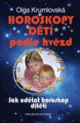 Kniha: Horoskopy dětí podle hvězd - Jak udělat horoskop dítěti - Olga Krumlovská