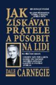 Kniha: Jak získávat přátelé a působit na lidi - Dale Carnegie