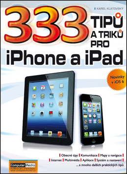 Kniha: 333 tipů a triků pro iPad, iPhone a iPod - Karel Klatovský
