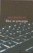Kniha: Říkej mi Princezno - Sara Blaedelová