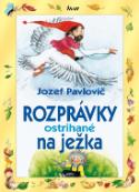 Kniha: Rozprávky ostrihané na ježka - Jozef Pavlovič