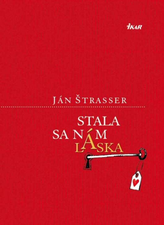 Kniha: Stala sa nám láska - Ján Štrasser