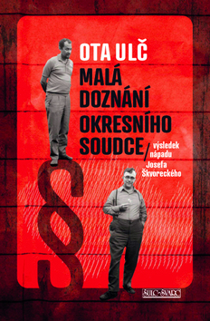 Kniha: Malá doznání okresního soudce - Výsledek nápadu Josefa Škvoreckého - Ota Ulč