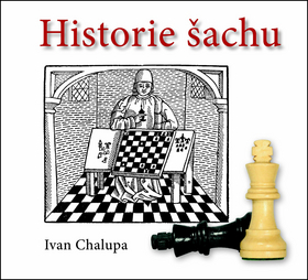Kniha: Historie šachu - Ivan Chalupa