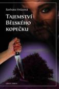 Kniha: Tajemství Bělského kopečku - Barbora Hrůzová