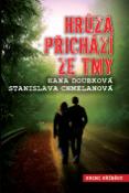 Kniha: Hrůza přichází ze tmy - Hana Doubková, Stanislava Chmelanová