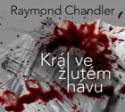 Médium CD: Král ve žlutém hávu - Raymond Chandler