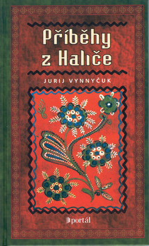 Kniha: Příběhy z Haliče - Jurij Vynnyčuk