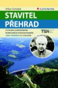 Kniha: Stavitel přehrad - Putování legendárního moravského vodohospodáře Jana Čermáka 20. stoletím - Milan Švihálek