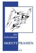 Kniha: Skrytý pramen - Jan Zahradníček