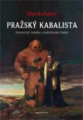 Kniha: Pražský kabalista - Historický román z rudolfinské Prahy - Marek Halter