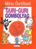 Kniha: Guri-guri Gombolyag - Mária Ďuríčková