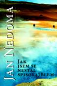 Kniha: Jak jsem se nestal spisovatelem - Jan Nedoma
