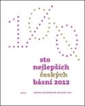 Kniha: Sto nejlepších českých básní 2012 - Simona Martínková-Racková