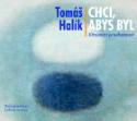 Médium CD: Chci, abys byl - Tomáš Halík