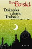 Kniha: Doktorka z domu Trubačů - životopisný román - Ilona Borská