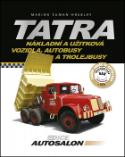 Kniha: Tatra - Nákladní a užitková vozidla, autobusy a trolejbusy - Marián Šuman-Hreblay