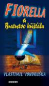 Kniha: Fiorella a Bratrstvo křišťálu - Vlastimil Vondruška