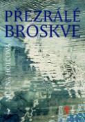 Kniha: Přezrálé broskve - Milena Holcová