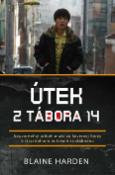 Kniha: Útek z tábora 14 - Neuveriteľný príbeh muža zo Severnej Kórey o strastiplnom putovaní za slobodou - Harden Blaine
