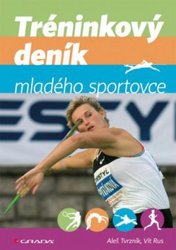 Kniha: Tréninkový deník mladého sportovce - druhé vydání - Aleš Tvrzník, Vít Rus