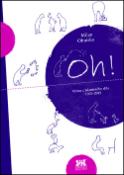 Kniha: OH! - Výbor z básnického díla 1985 - 2012 - Milan Ohnisko