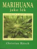 Kniha: Marihuana jako lék - Recepty a léčení nemocí konopím - Christian Rätsch