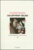 Kniha: Celistvost celku - O kompoziční poetice českého dramatu - František Všetička