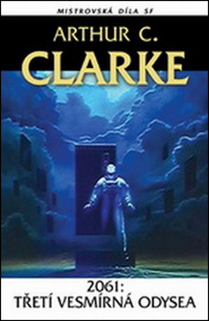 Kniha: 2061: Třetí vesmírná odysea - Mistrovská díla SF - Arthur C. Clarke