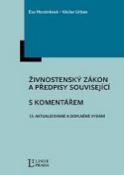 Kniha: Živnostenský zákon a předpisy související - 13. aktualizované a doplňené vydání s komentářem - Eva Horzinková, Václav Urban