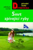 Kniha: Smrt zpívající ryby - Jaroslav Kuťák