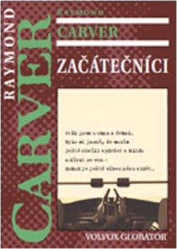 Kniha: Začátečníci - Raymond Carver; Jiří Hrubý