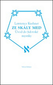 Kniha: Ze skály med - Úvod do židovské mystiky - Lawrence Kushner