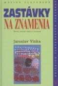Kniha: Zastávky na znamenia - Štúdie, kritické články a recenzie - Jaroslav Vlnka