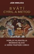 Kniha: Svätí Cyril a Metod - Horliví hlásatelia božieho slova a verní pastieri cirkvi - Jan Hnilica