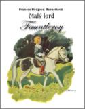 Kniha: Malý lord Fauntleroy - Frances Hodgson Burnettová