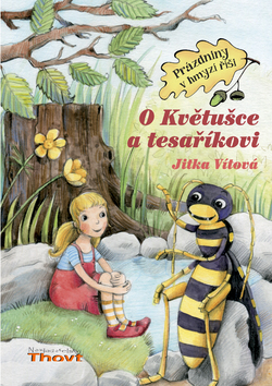 Kniha: O Květušce a tesaříkovi - Prázdniny v hmyzí říši