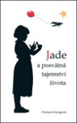 Kniha: Jade a posvátná tajemství života - François Garagnon
