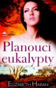 Kniha: Planoucí eukalypty - Elizabeth Haran