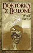 Kniha: Doktorka z Boloně - Wolf Serno