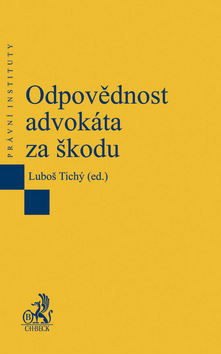 Kniha: Odpovědnost advokáta za škodu - Jan Široký, Luboš Tichý