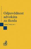 Kniha: Odpovědnost advokáta za škodu - Jan Široký, Luboš Tichý