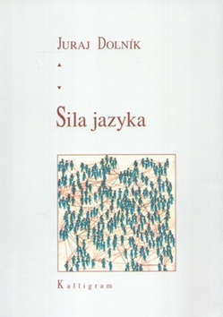 Kniha: Sila jazyka - Juraj Dolník