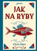 Kniha: Jak na ryby - Chris Yates