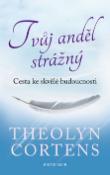 Kniha: Tvůj anděl strážný - Cesta ke skvělé budoucnosti - Theolyn Cortensová